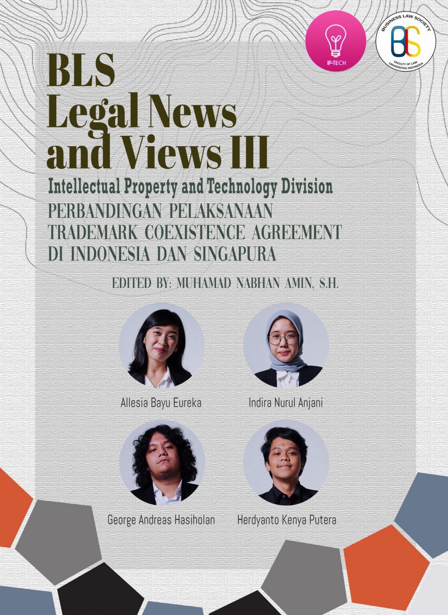 BLS Legal News and Views III: "Perbandingan Pelaksanaan Trademark Coexistence Agreement di Indonesia dan Singapura"
